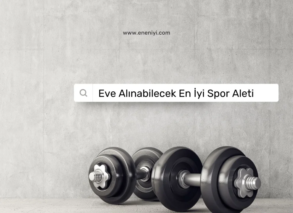 Eve Alınabilecek En İyi Spor Aleti