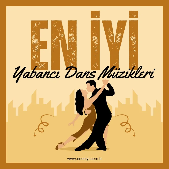 En İyi Yabancı Dans Müzikleri